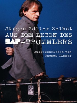 cover image of Jürgen Zöller Selbst: Aus dem Leben des BAP-Trommlers